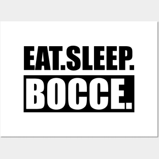 Bocce - Eat Sleep Bocce Posters and Art